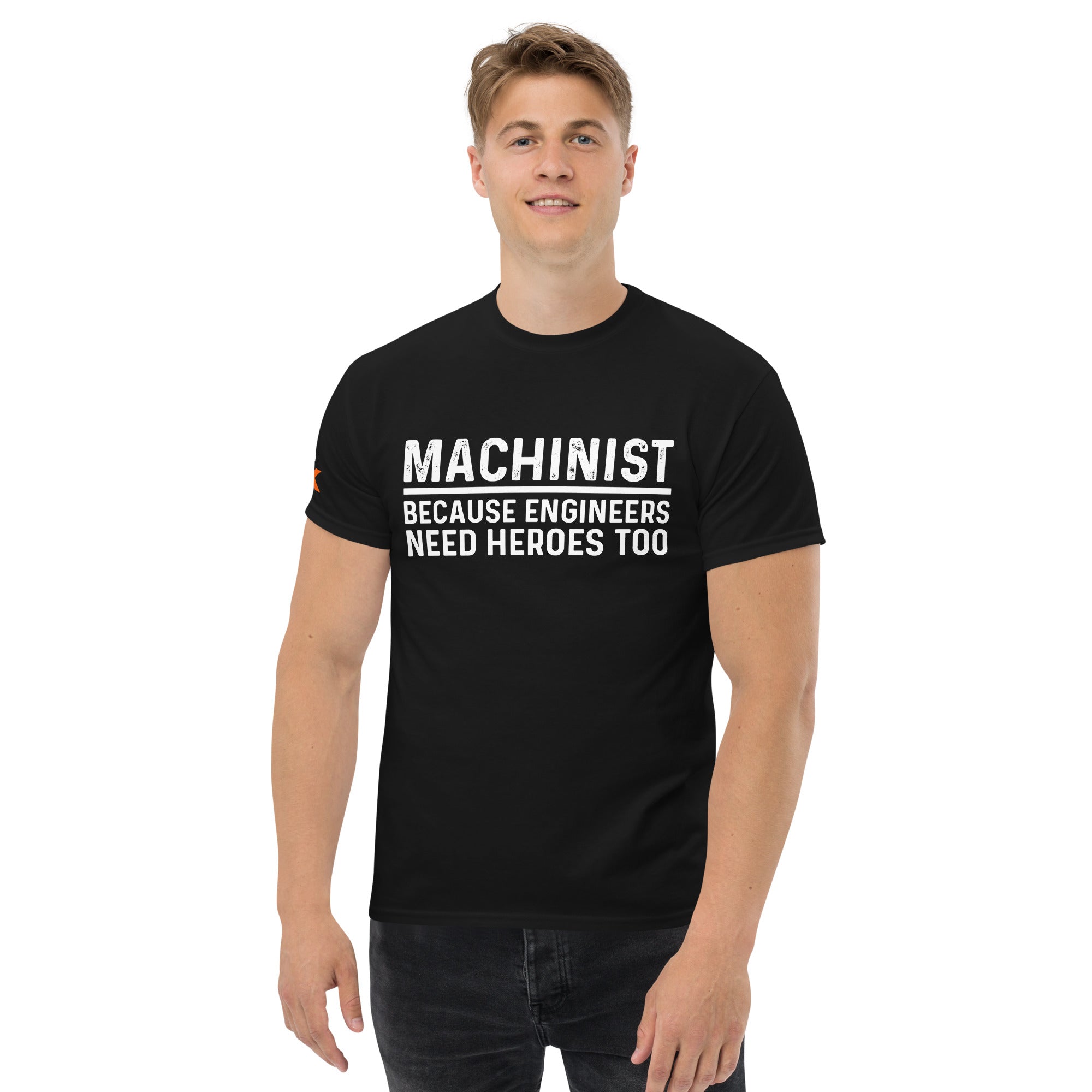 "Machinist - Because Engineers Need Heroes Too" T-Shirt
