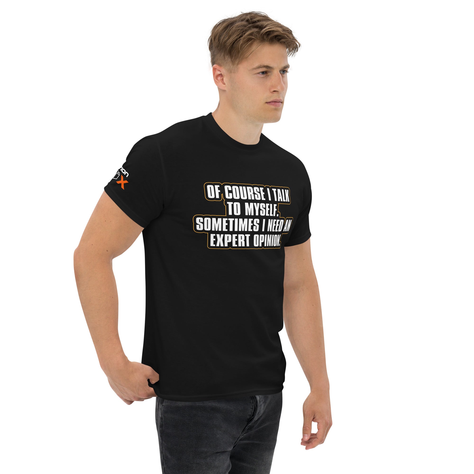 "Of Course I Talk To Myself. Sometimes I Need An Expert Opinion." T-Shirt