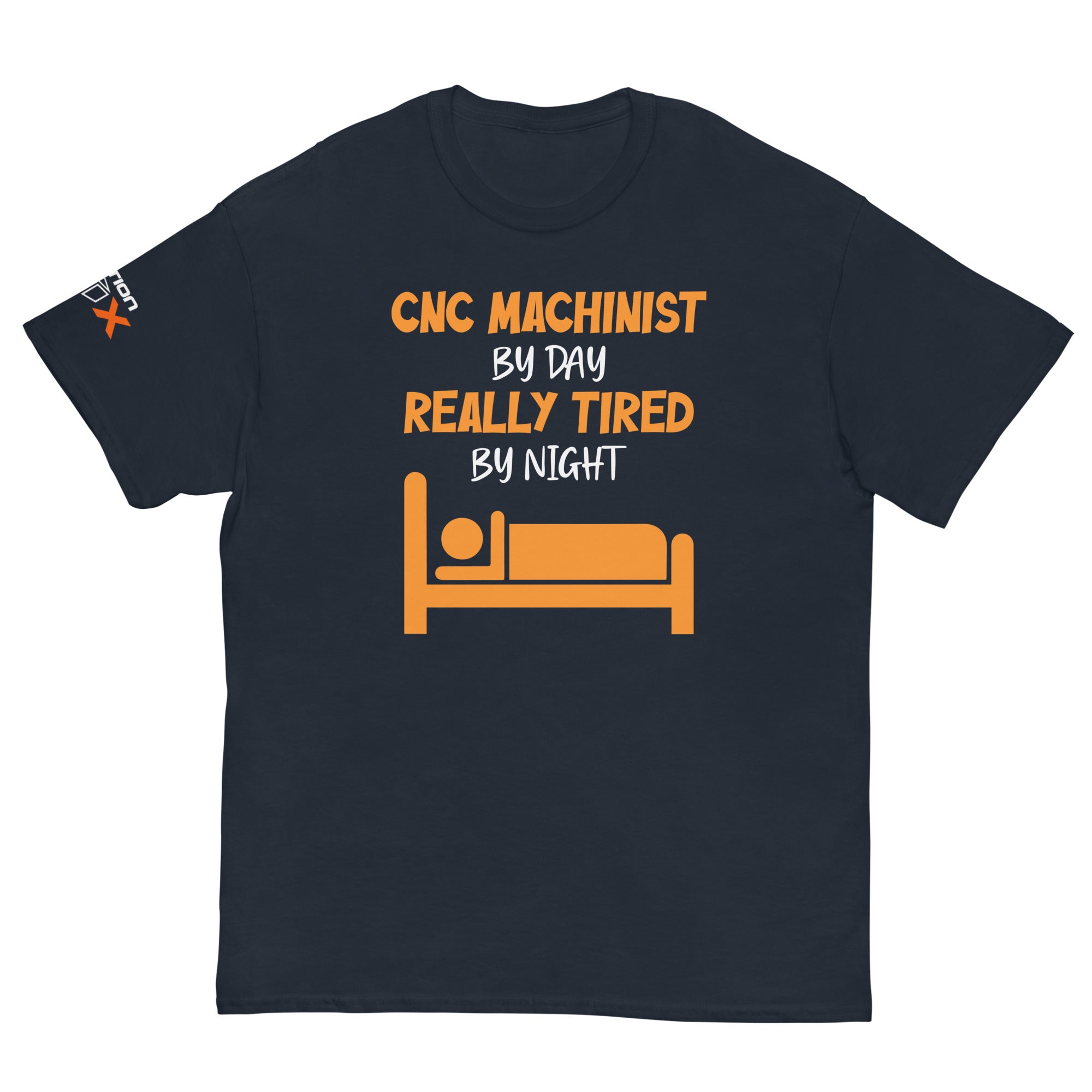 "CNC Machinist By Day, Really Tired By Night" T-Shirt