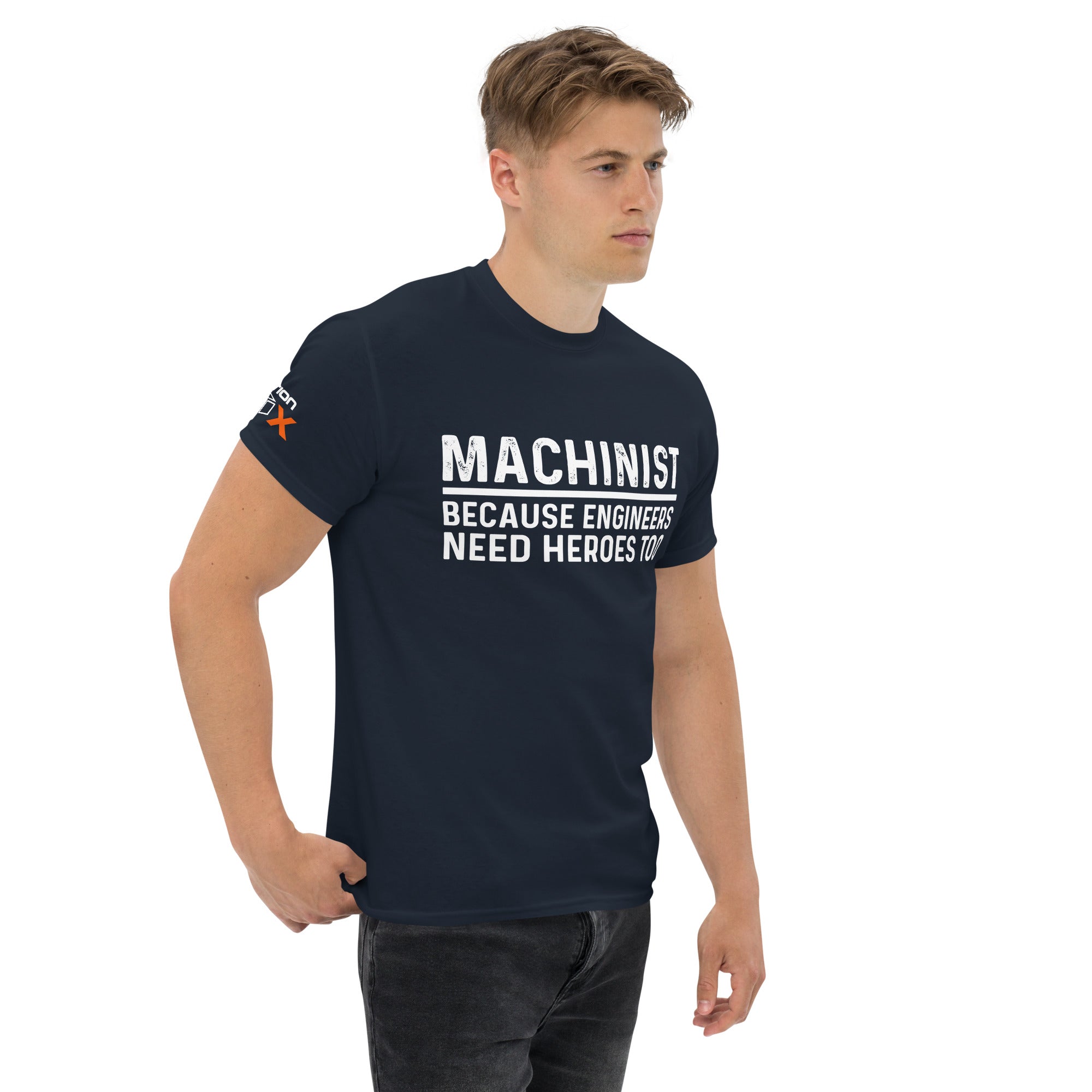 "Machinist - Because Engineers Need Heroes Too" T-Shirt
