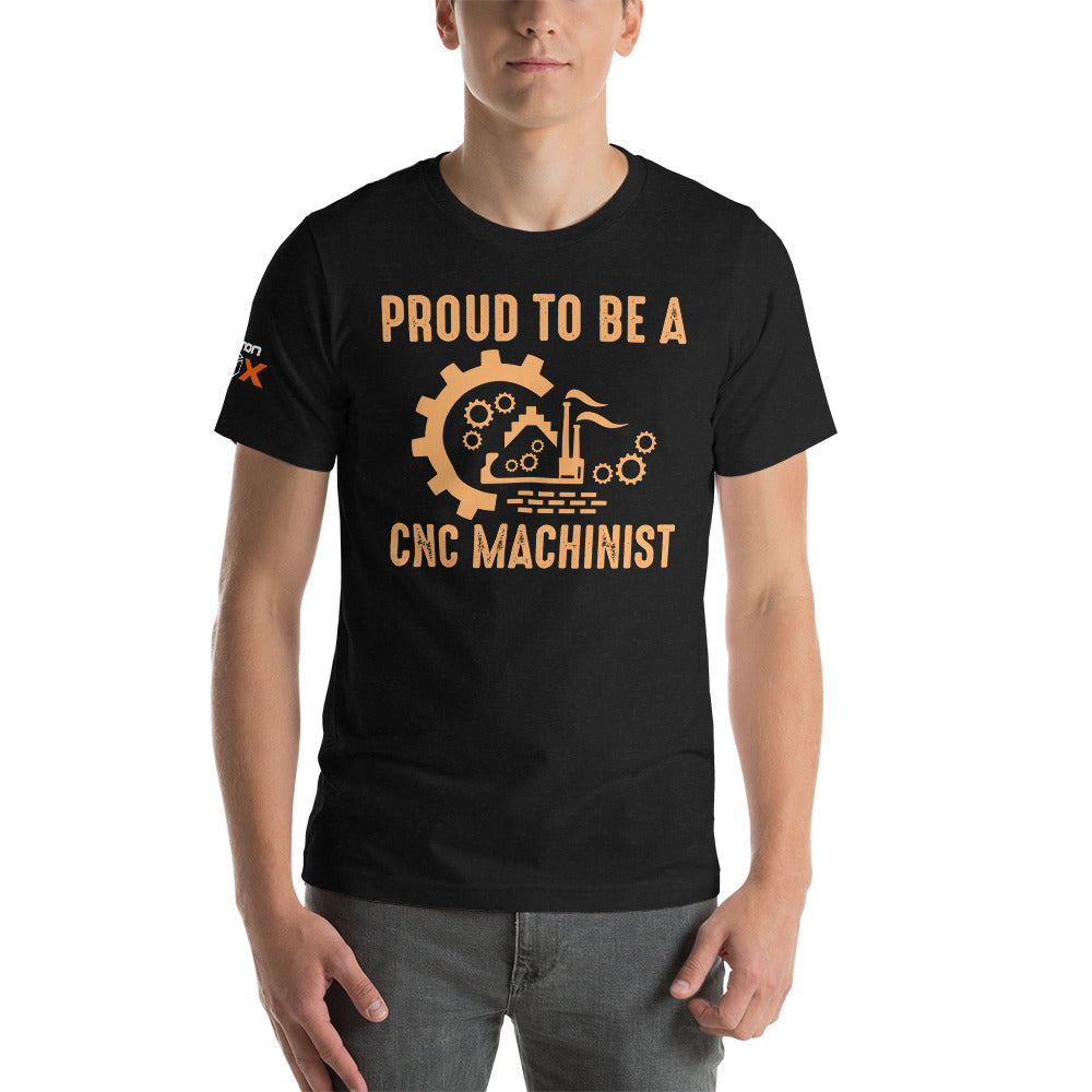 "Proud To Be A CNC Machinist" T-Shirt