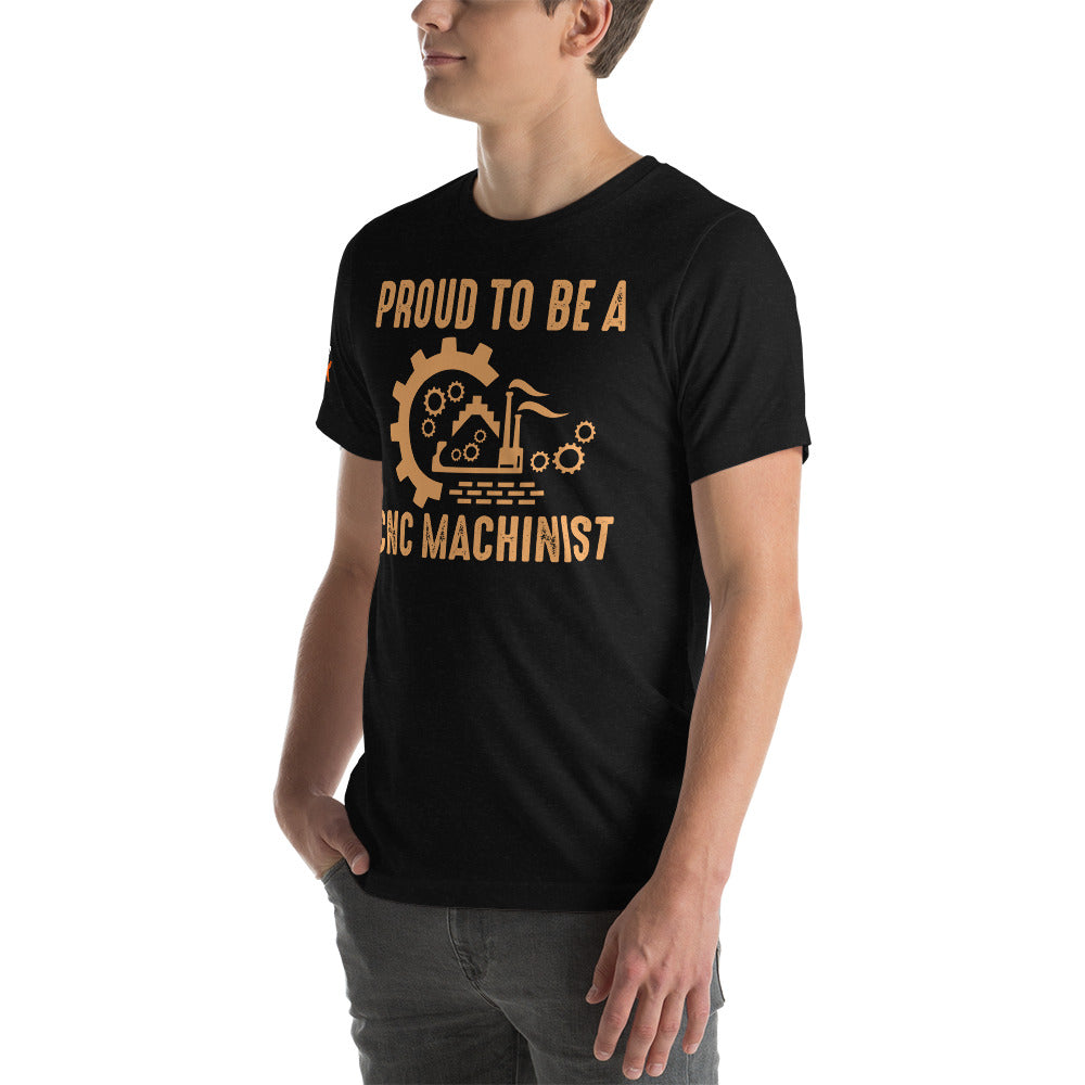 "Proud To Be A CNC Machinist" T-Shirt