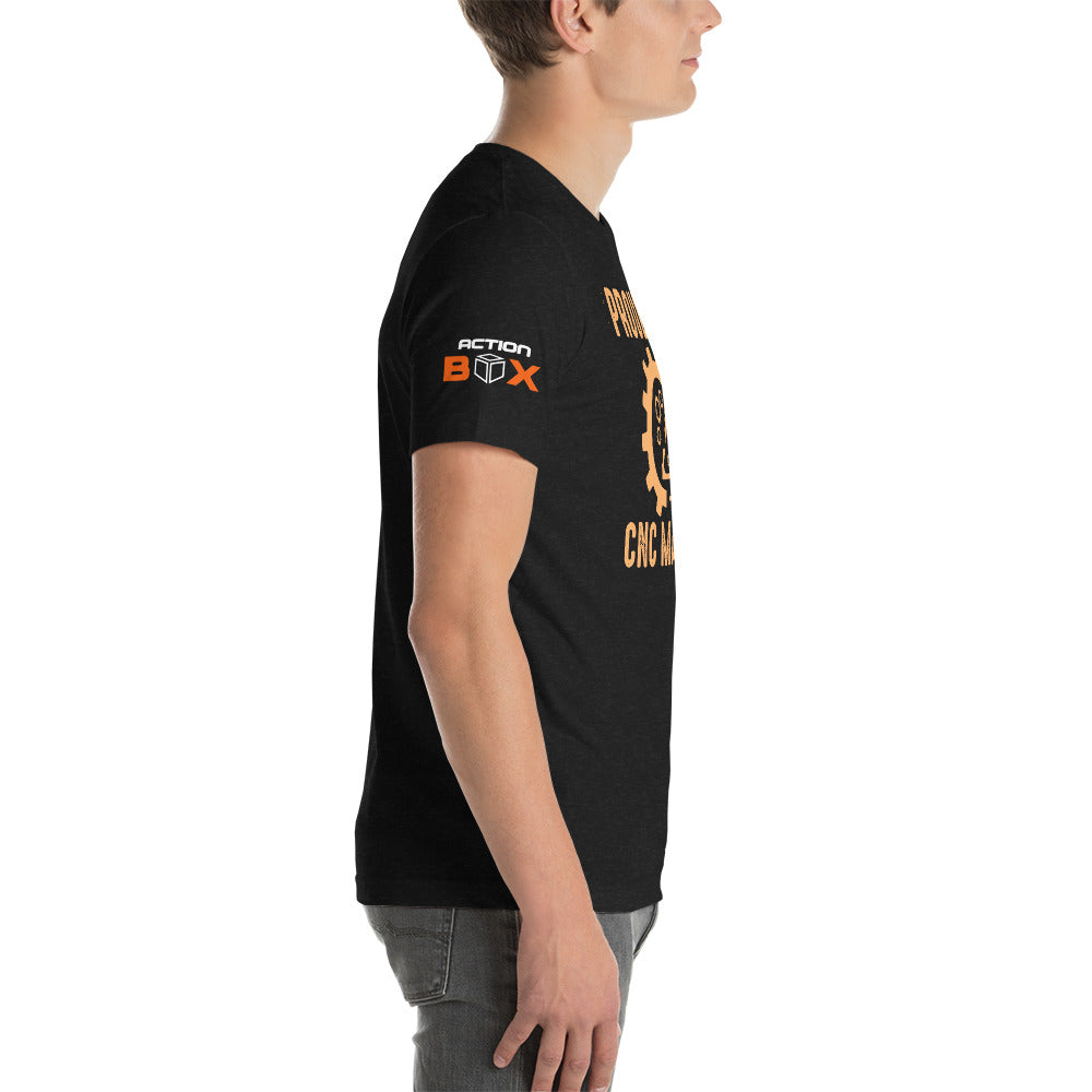 "Proud To Be A CNC Machinist" T-Shirt