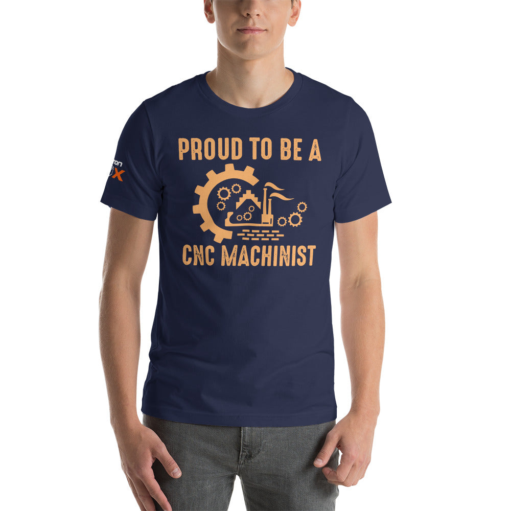 "Proud To Be A CNC Machinist" T-Shirt