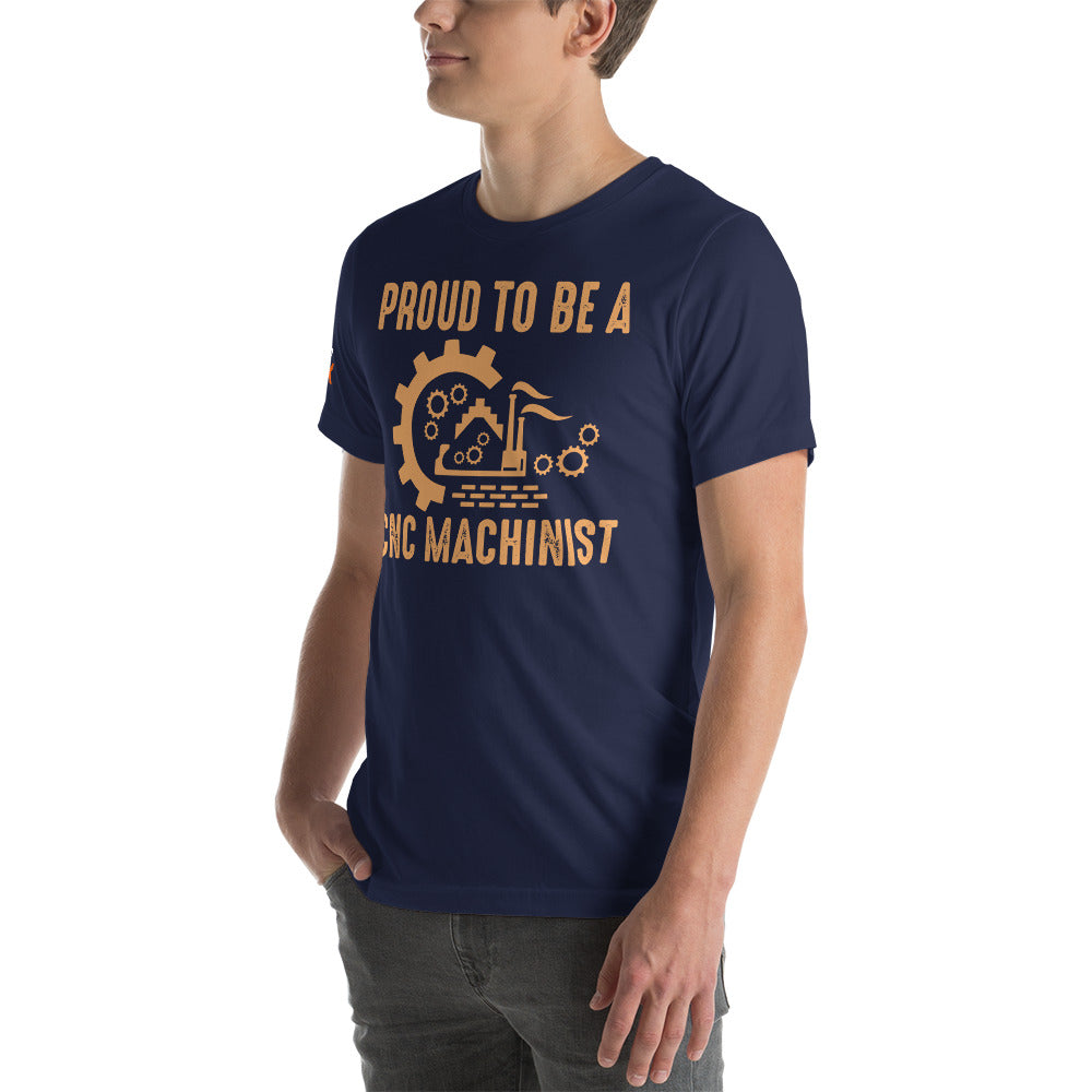 "Proud To Be A CNC Machinist" T-Shirt