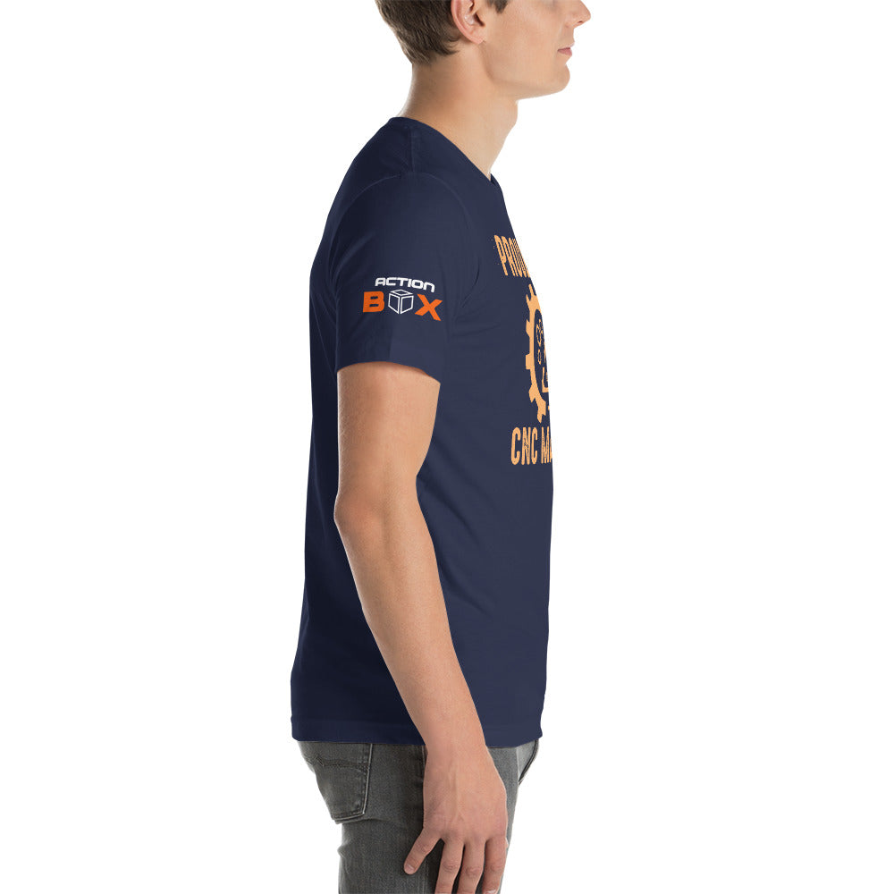 "Proud To Be A CNC Machinist" T-Shirt