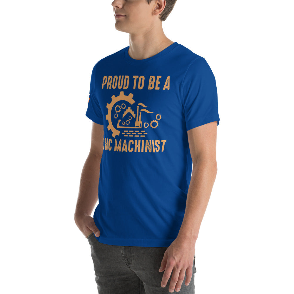 "Proud To Be A CNC Machinist" T-Shirt