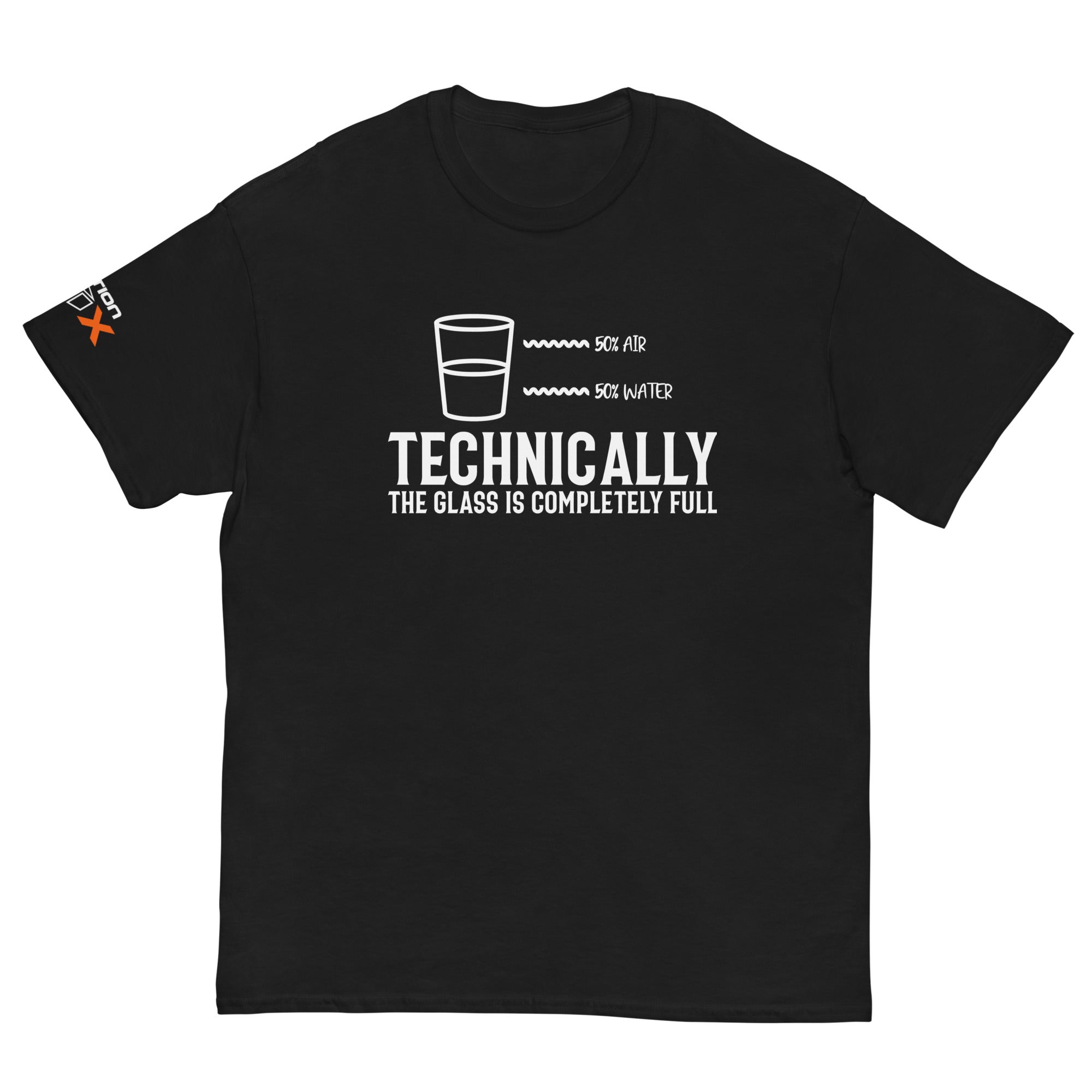 "Technically The Glass is Completely Full" T-Shirt