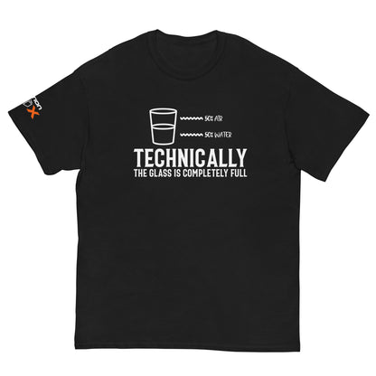 "Technically The Glass is Completely Full" T-Shirt