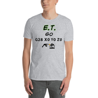 E.T. GO G28 X0 Y0 Z0 (Home) G-Code T-Shirt